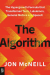 The Algorithm: The Hypergrowth Formula That Transformed Tesla, Lululemon, General Motors, and SpaceX