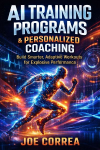 AI Training Programs & Personalized Coaching: How Algorithms Design the Perfect Workout for Every Athlete