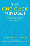The One-Click Mindset: Overcoming Barriers, Taking Ownership, and Thriving