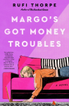 Margos Got Money Troubles: A Novel