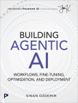 Building Agentic AI: Workflows, Fine-Tuning, Optimization, and Deployment