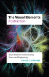 The Visual Elements&iquest;Abstraction: A Handbook for Communicating Science and Engineering