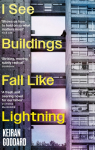 I See Buildings Fall Like Lightning: A novel about love, class and friendship, for fans of Shuggie Bain and Mayflies