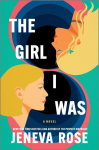 The Girl I Was (Deluxe Limited Edition): A Novel