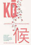 KO: Japanese Microseasons: Find Calm in the 72 Microseasons of the Japanese Calendar
