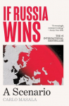 If Russia Wins: A Scenario