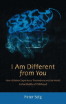 I Am Different from You: How Children Experience Themselves and the World in the Middle of Childhood