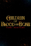 Children of Blood and Bone: Discover the fantasy phenomenal hitting screens in 2027