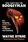You Cant Kill the Boogeyman: The Ongoing Halloween Saga--13 Movies and Counting