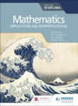 Mathematics for the IB Diploma: Applications and Interpretation SL Hodder Education Group