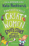 Fantastically Great Women Sports Stars and their Stories: A spectacular Christmas gift for budding athletes everywhere!