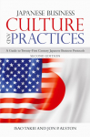 Japanese Business Culture and Practices: A Guide to Twenty-First Century Japanese Business Protocols