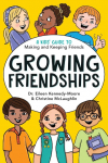 Growing Friendships: A Kids Guide to Making and Keeping Friends