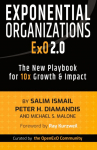 Exponential Organizations 2.0: The New Playbook for 10x Growth and Impact