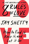 8 Rules of Love: How to Find it, Keep it, and Let it Go