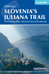 Hiking Slovenias Juliana Trail: Three-week trek: Triglav National Park, Bled and the Julian Alps