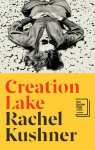 Creation Lake: From the Booker Prize-shortlisted author
