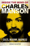 Inside the Mind of Charles Manson: Criminal & Cult Leader