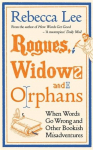 Rogues, Widows and Orphans: Mischief and Misadventures in the World of Books