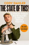 The State of This! A Thicky Thicky Dumb Dumbs Guide to British Politics