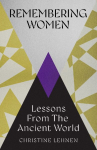 Remembering Women: Lessons from the Ancient World