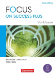 Focus on Success PLUS - Berufliche Oberschule: FOS/BOS 2024 - A2-B1 Vorklasse: 10. Jahrgangsstufe: Schulbuch - Mit digitalen Medien