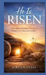 He is Risen: A Devotional Journey Through the Resurrection Story for Families