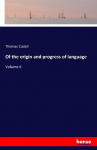 Of the origin and progress of language: Volume 6