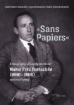 Sans Papiers: A Biography of Landgerichtsrat Walter Fritz Rothschild (1890-1950) and his Family
