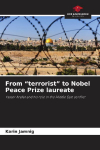 From terrorist to Nobel Peace Prize laureate: Yasser Arafat and his role in the Middle East conflict
