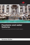 Fountains and water features: Their role as design elements in public spaces