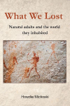 What We Lost: Natural adults and the world they inhabited
