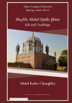 Shaykh Abdul Q&iquest;dir Jil&iquest;ni Life and Teachings
