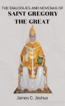 The dialogues and Novenas Of Saint Gregory the great