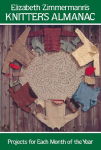 Elizabeth Zimmermann's Knitter's Almanac: Projects for Each Month of the Year