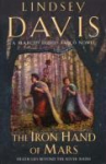 The Iron Hand Of Mars: a compelling and captivating historical mystery set in Roman Britain from bestselling author Lindsey Davis