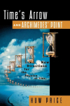 Times Arrow and Archimedes Point: New Directions for the Physics of Time