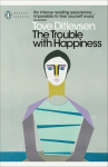 The Trouble with Happiness: and Other Stories