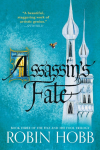 Assassins Fate: Book Three of the Fitz and the Fool Trilogy