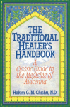 The Traditional Healers Handbook: A Classic Guide to the Medicine of Avicenna