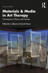 Materials and Media in Art Therapy: Contemporary Theory and Practice