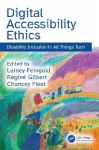 Digital Accessibility Ethics: Disability Inclusion in All Things Tech