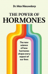 Hormones: The new science of hormones and how they shape us