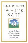 White Sail: Crossing the Waves of Ocean Mind to the Serene Continent of the Triple Gems
