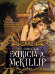 The Essential Patricia A. McKillip