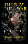 The New Total War: From Child Abduction to Cyber Attacks and Drones to Disinformation - Russias Conflict with Ukraine and the West