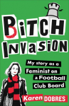 Pitch Invasion: My story as a woman on a Football Club board