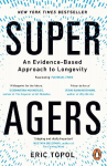 Super Agers: An Evidence-Based Approach to Longevity