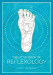 The Little Book of Reflexology: A Beginner's Guide to Pressure Points Massage
