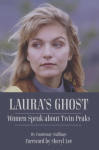 Laura's Ghost: Women Speak about Twin Peaks